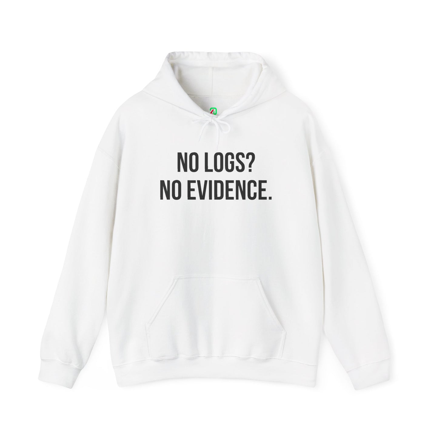 No Logs? No Evidence Hoodie