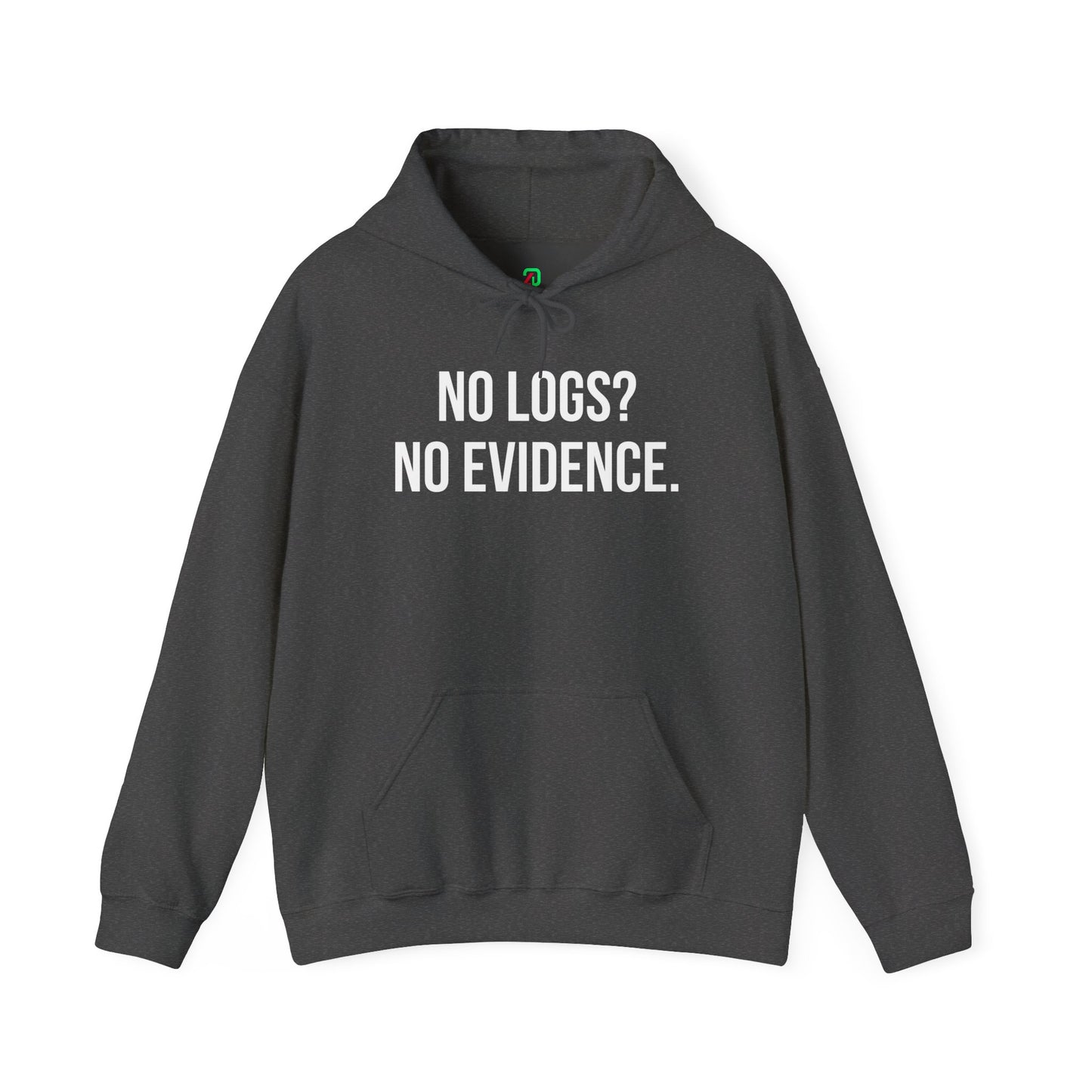 No Logs? No Evidence Hoodie