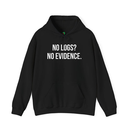 No Logs? No Evidence Hoodie