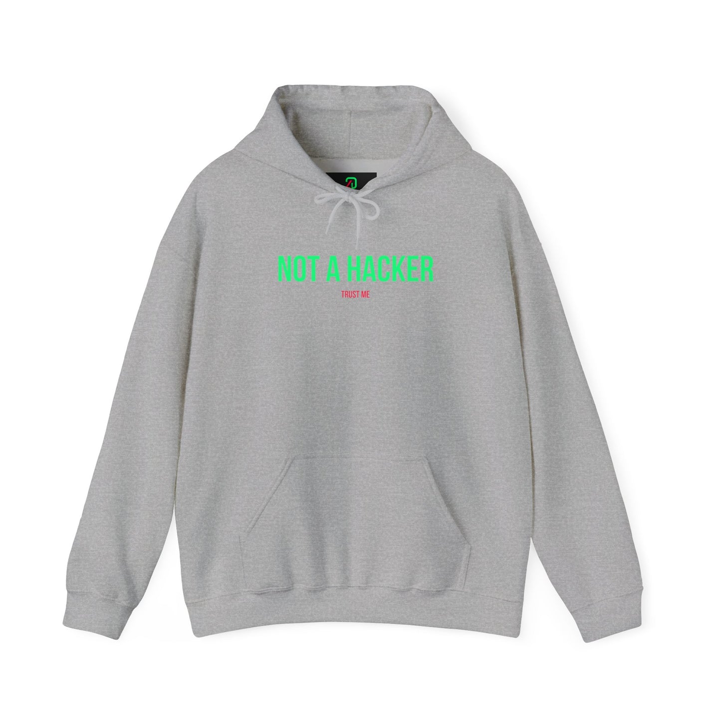 Not A Hacker: Trust Me Hoodie