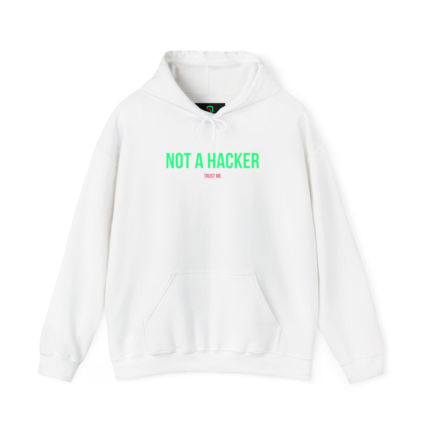 Not A Hacker: Trust Me Hoodie