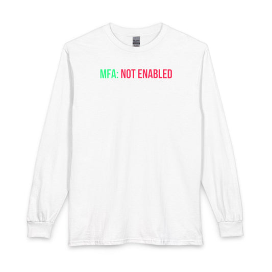 MFA: Not Enabled - Long Sleeve Tee